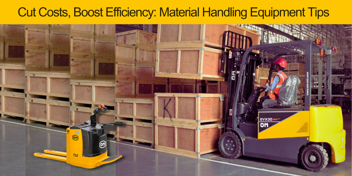 How to Reduce Costs and Improve Efficiency with Material Handling Equipment